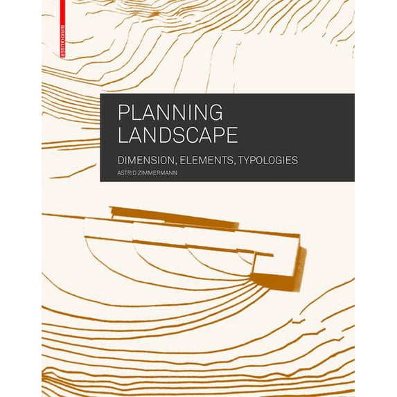 Planning Landscape: Dimensions, Elements, Typologies, (Hardcover)