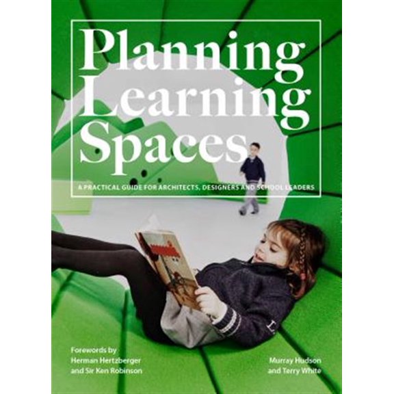 Pre-Owned Planning Learning Spaces: A Practical Guide for Architects, Designers and School Leaders (Resources for School Administrators, Educational Design) (Paperback) 1786275090 9781786275097
