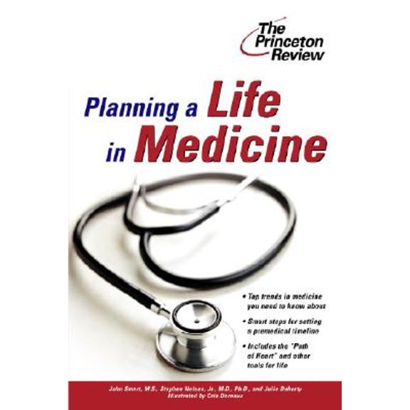 Pre-Owned Planning a Life in Medicine: Discover If a Medical Career Is Right for You and Learn How to Make It (Paperback) by John Smart, Stephen L Nelson, Julie Doherty