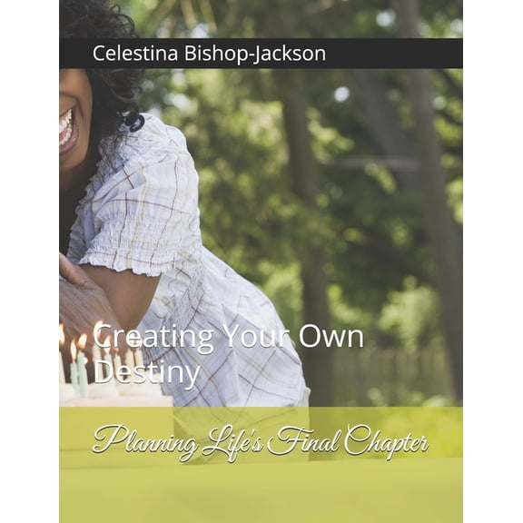 Planning Life's Final Chapter: Creating Your Own Destiny, (Paperback)