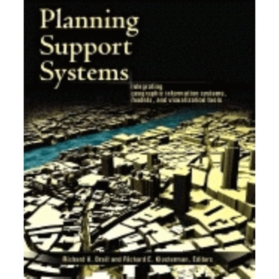 Pre-Owned Planning Support Systems: Integrating Geographic Information Systems, Models, and Visualization Tools (Paperback) 1589480112 9781589480117