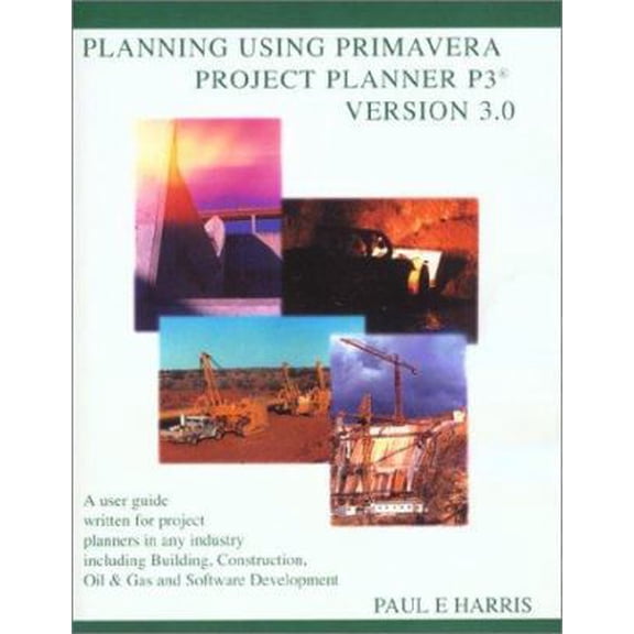 Pre-Owned Planning Using Primavera Project Planner P3 Version 3.0 (Paperback) 0957778317 9780957778313
