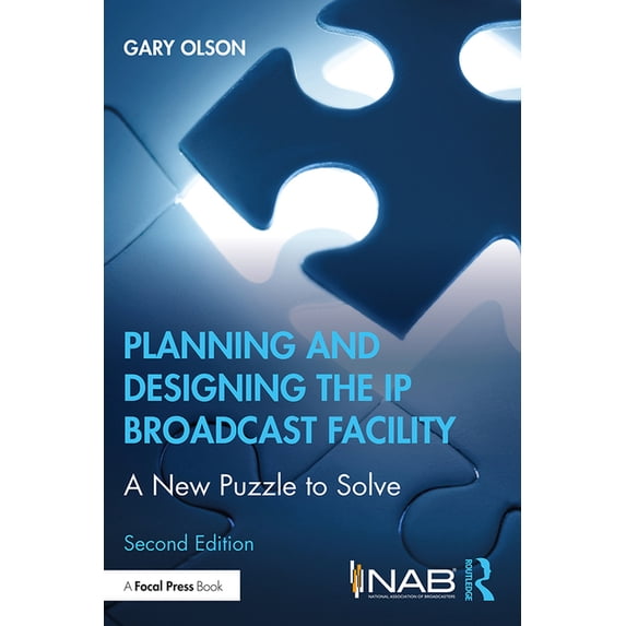 Planning and Designing the IP Broadcast Facility: A New Puzzle to Solve, (Paperback)