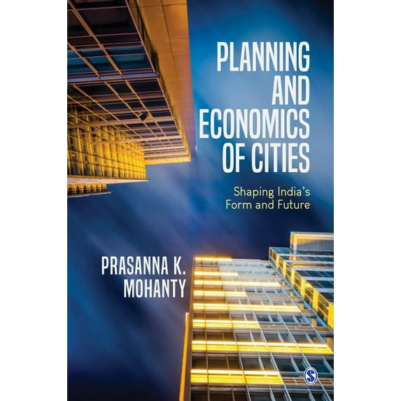 Planning and Economics of Cities : Shaping India′s Form and Future (Hardcover)