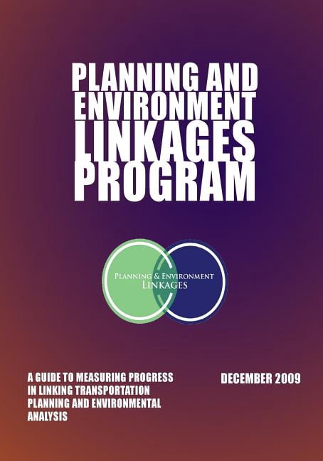 Planning and Environment Linkages Program : A Guide to Measuring ...
