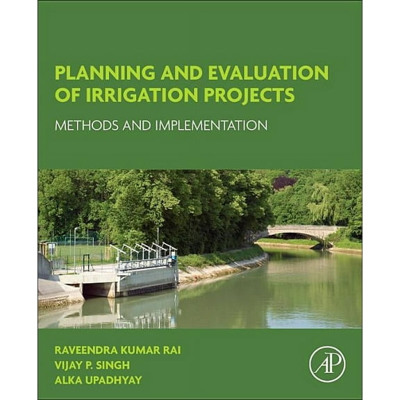 Planning and Evaluation of Irrigation Projects: Methods and Implementation, (Paperback)