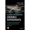 thumbnail image 1 of Planning and Executing Credible Experiments: A Guidebook for Engineering, Science, Industrial Processes, Agriculture, an, (Hardcover), 1 of 1