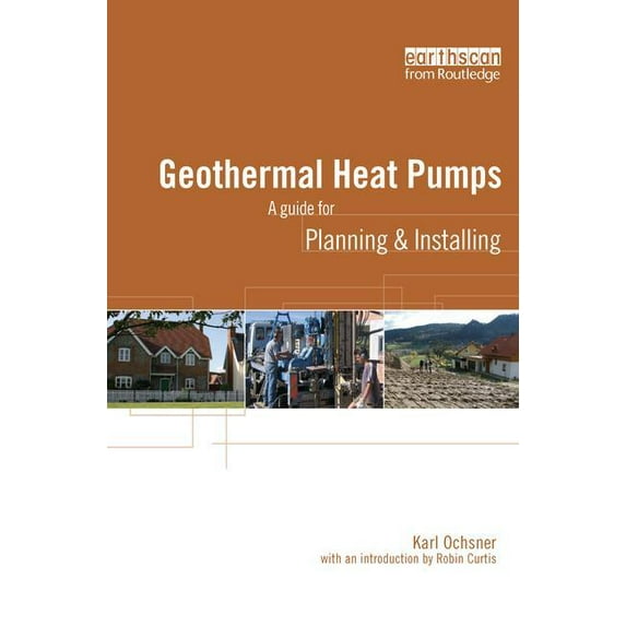 Planning and Installing Geothermal Heat Pumps: A Guide for Planning and Installing, (Hardcover)