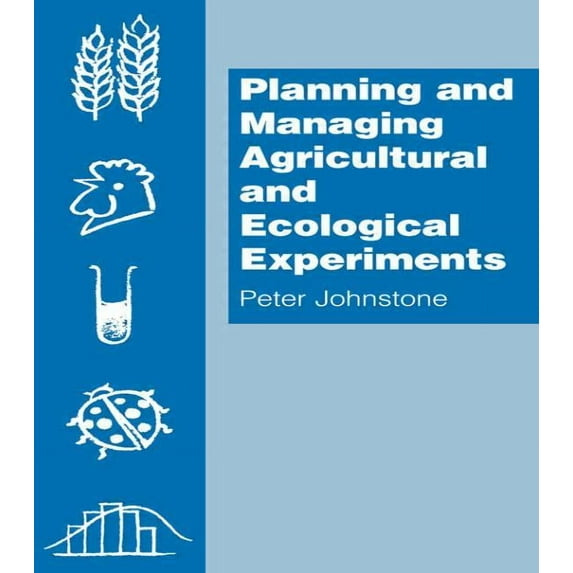 Planning and Managing Agricultural and Ecological Experiments, (Paperback)