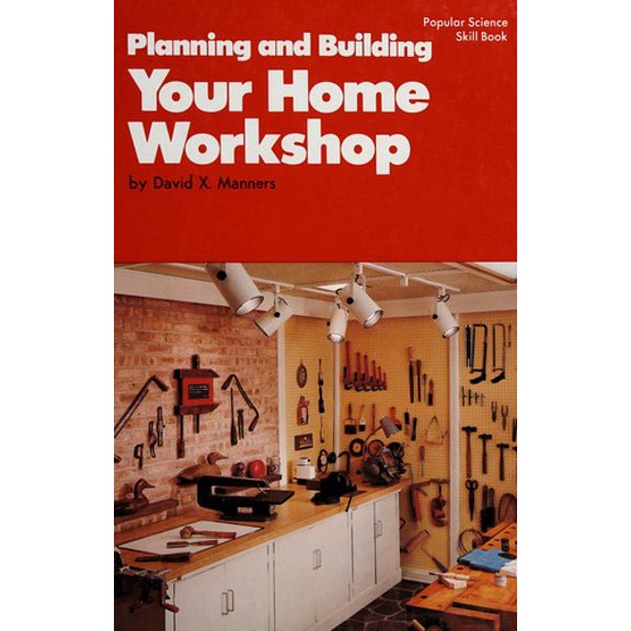 Pre-Owned Planning and building your home workshop (Popular Science skill book) (Paperback) 0060908246 9780060908249