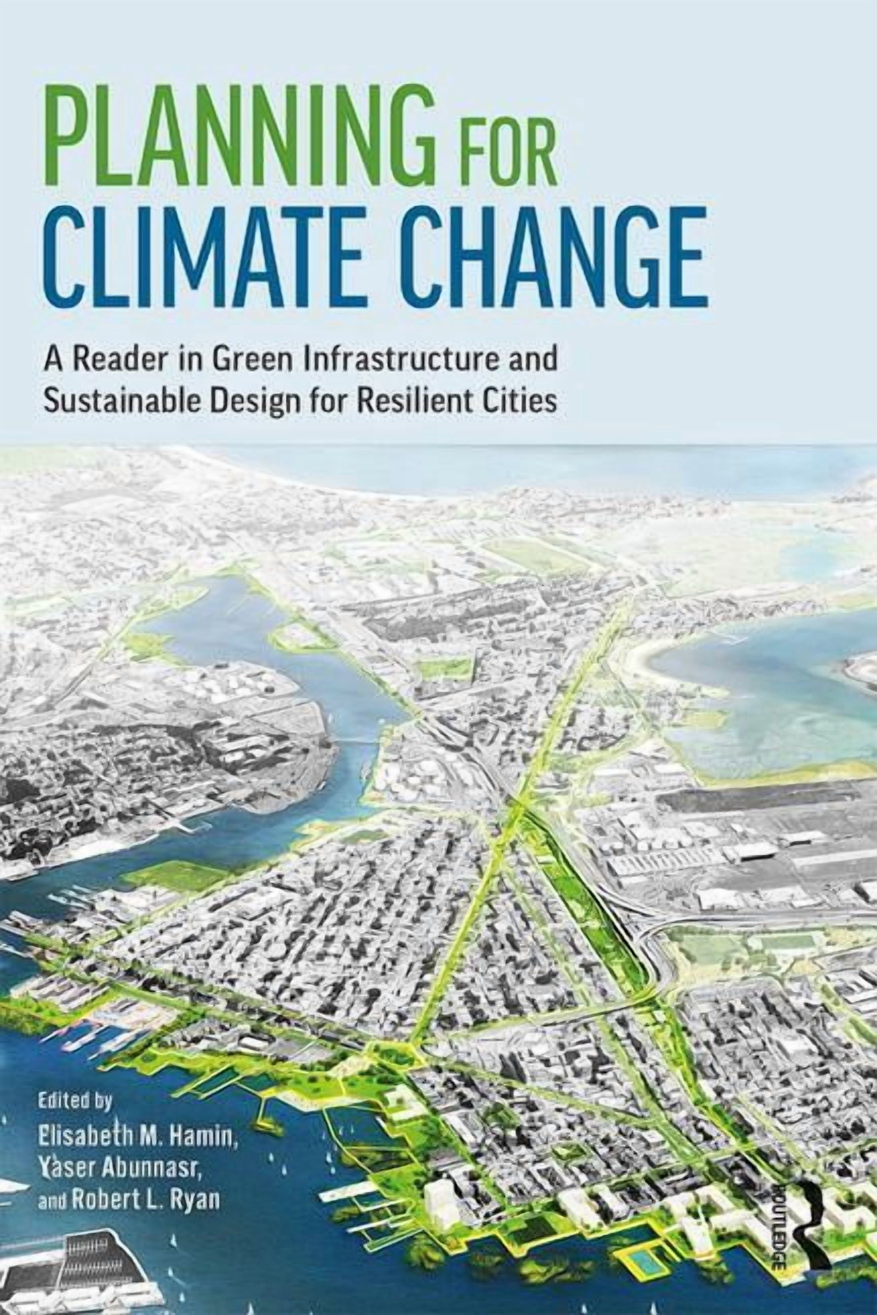 Planning for Climate Change: A Reader in Green Infrastructure and ...