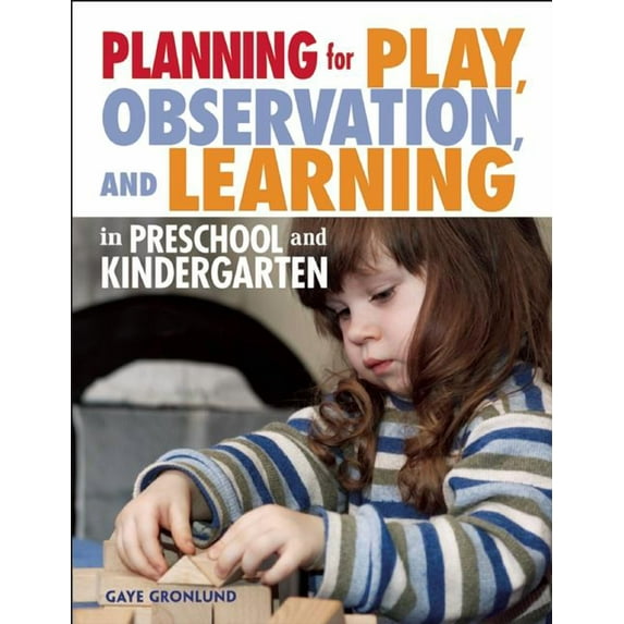 Planning for Play, Observation, and Learning in Preschool and Kindergarten, (Paperback)