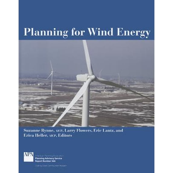 Pre-Owned Planning for Wind Energy (Paperback 9781611900057) by Suzanne Rynne, Larry Flowers, Eric Lantz