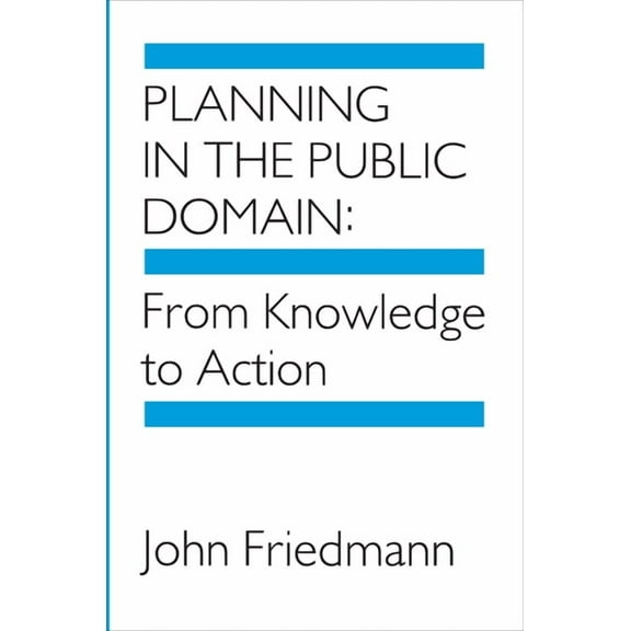 Planning in the Public Domain: From Knowledge to Action, (Paperback)