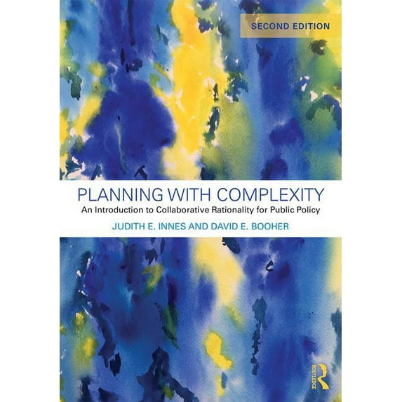 Planning with Complexity: An Introduction to Collaborative Rationality for Public Policy, (Hardcover)