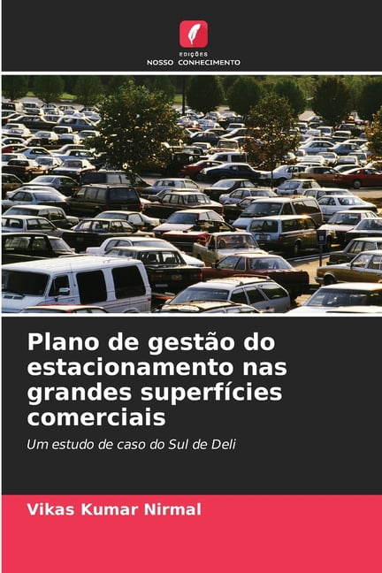 Plano de gestÃ£o do estacionamento nas grandes superfÃ­cies comerciais, (Paperback)