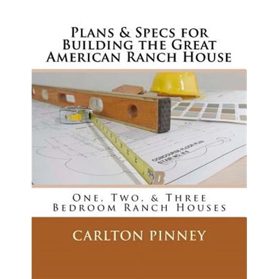 Plans & Specs for Building the Great American Ranch House (Paperback)