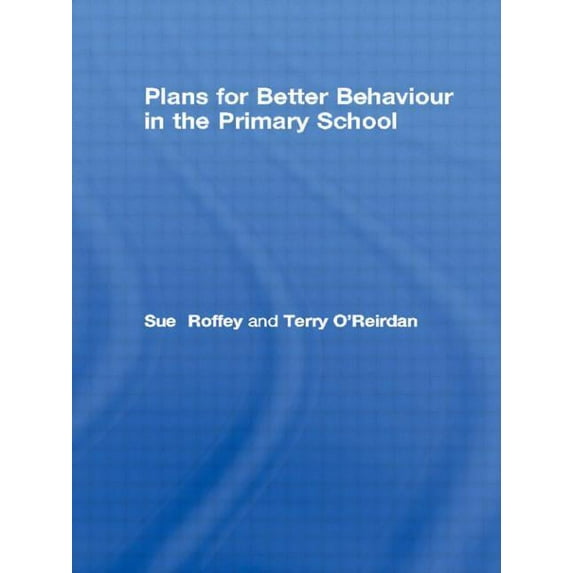 Plans for Better Behaviour in the Primary School, (Paperback)