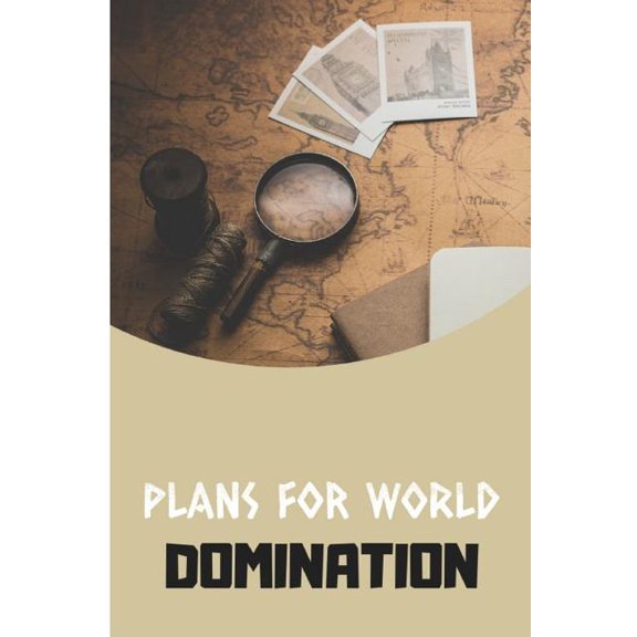 Plans for World Domination (Paperback)