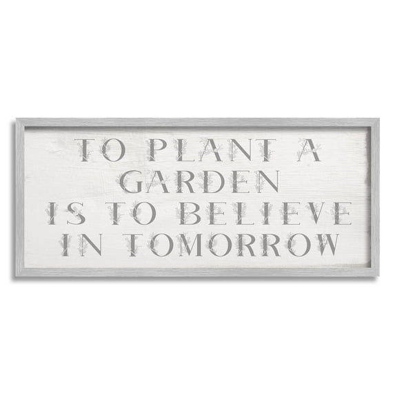 Plant A Garden Believe In Tomorrow Phrase Inspirational Graphic Art Gray Framed Art Print Wall Art