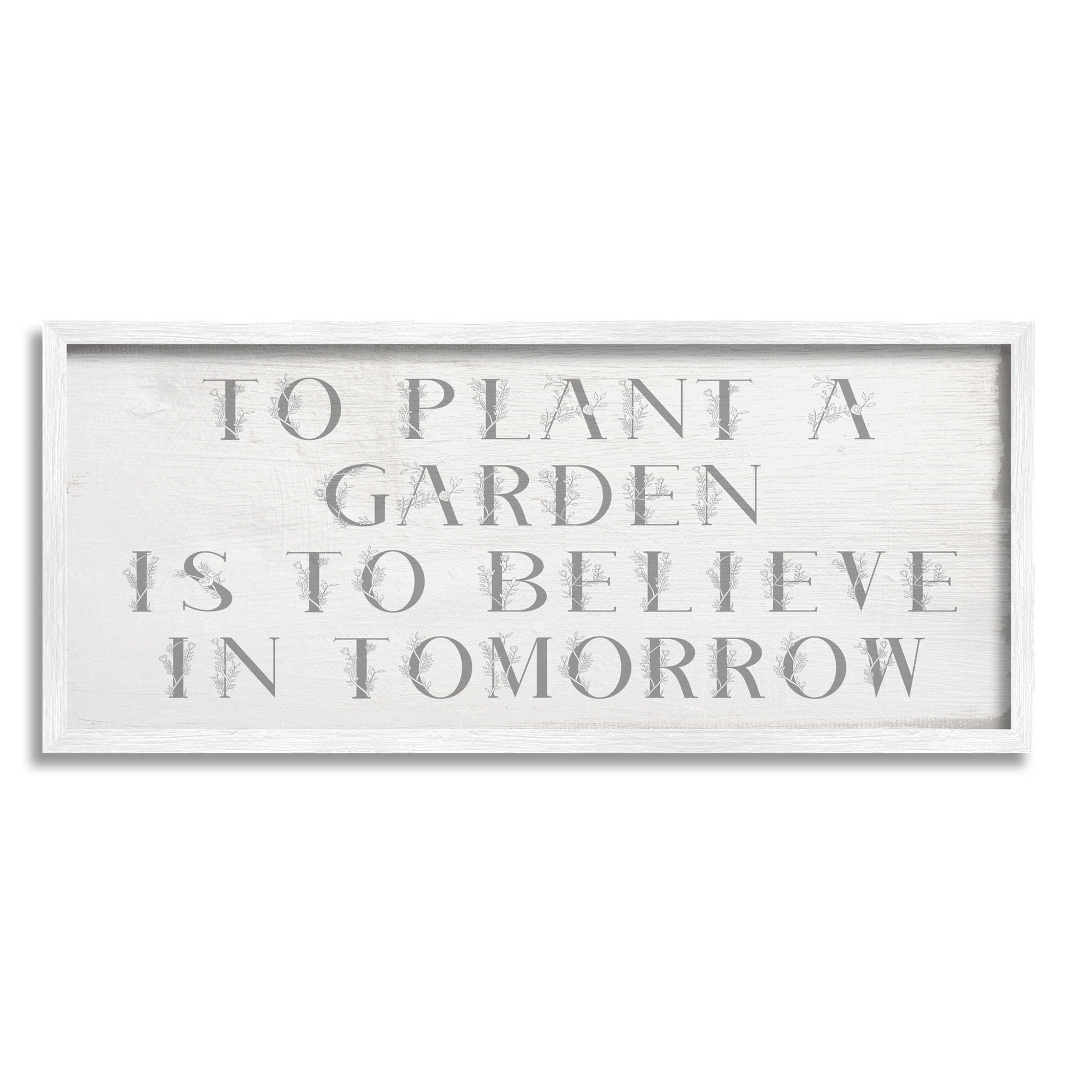Plant A Garden Believe In Tomorrow Phrase Inspirational Graphic Art White Framed Art Print Wall Art