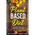 thumbnail image 1 of Plant Based Diet : A 14-Day Nutrition Eating Meal Plan. Your Simple Guide to a Healthier Weight Loss, Energetic Radiant Body and Feel Good. (Plant Based Cookbook, Plant Based Nutrition, Meal Plan) (Paperback), 1 of 1