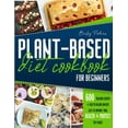 thumbnail image 1 of Plant Based Diet Cookbook For Beginners: 600 Delicious Recipes E Easy-To- Follow Grocery Lists To Improve Your Health E, 1 of 1