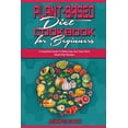 thumbnail image 1 of Plant Based Diet Cookbook for Beginners : A Simplified Guide To Make Easy And Tasty Plant Based Diet Recipes (Paperback), 1 of 1