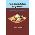 thumbnail image 1 of Plant-Based Diet for Busy People : Incredibly Quick and Easy Sid Dishes Recipes to Enrich Your Meals and Improve Your Diet (Paperback), 1 of 1