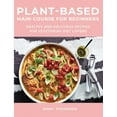 thumbnail image 1 of Plant-Based Main-Course for Beginners: Healthy and Delicious Recipes for Vegetarian Diet Lovers, 1 of 1