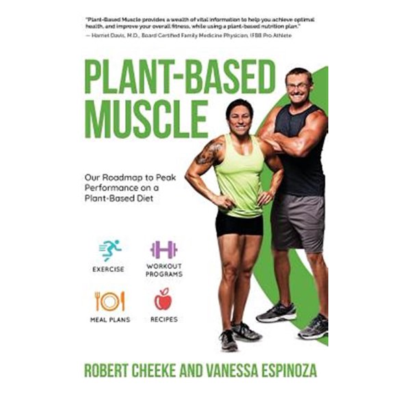 Pre-Owned Plant-Based Muscle: Our Roadmap to Peak Performance on a Plant-Based Diet (Paperback) 0984391630 9780984391639
