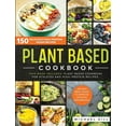 thumbnail image 1 of Plant Based: Plant Based Cookbook: 150 Delicious High-Protein Vegan Recipes to Improve Athletic Performance + 28 Days Meal Plan. 2 Books in 1: Plant Based Cookbook for Athletes and High-Protein Recipe, 1 of 1