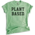 thumbnail image 1 of Plant Based T-Shirt, Unisex Women's Men's Shirt, Cute Vegan T-shirt, Veganism Shirt, Heather Apple Green, Medium, 1 of 6