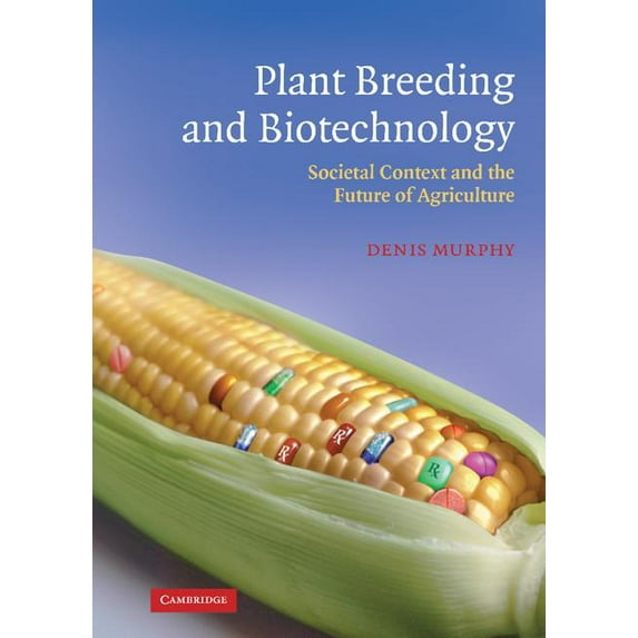 Plant Breeding and Biotechnology: Societal Context and the Future of Agriculture, (Hardcover)