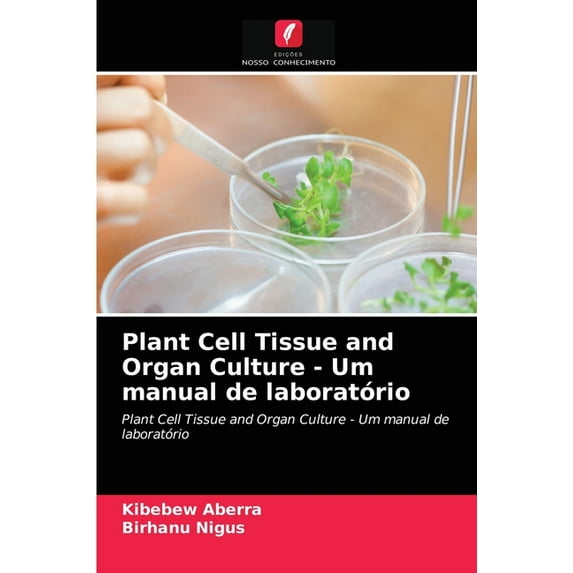 Plant Cell Tissue and Organ Culture - Um manual de laboratório (Paperback)
