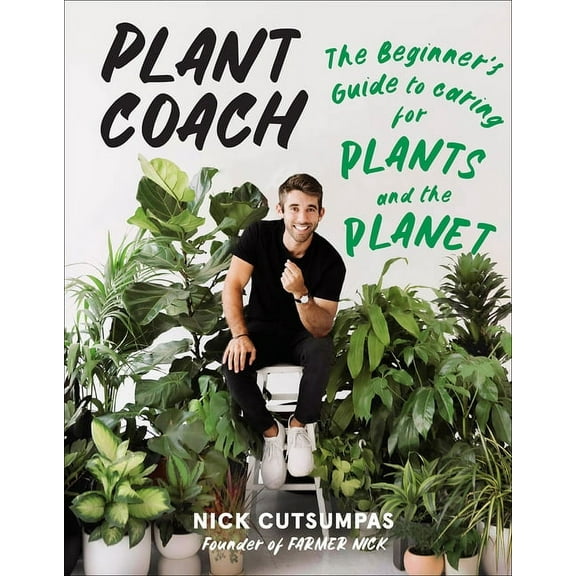 Plant Coach: The Beginner's Guide to Caring for Plants and the Planet, (Paperback)