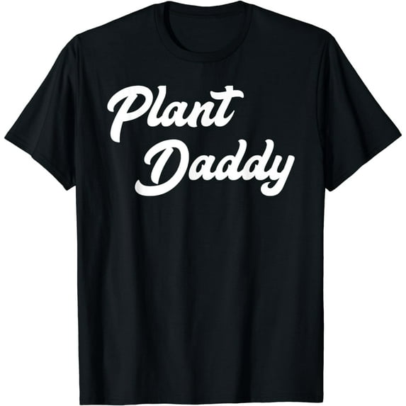 Plant Daddy Funny Gardening for Men Gardener Dad Father T-Shirt