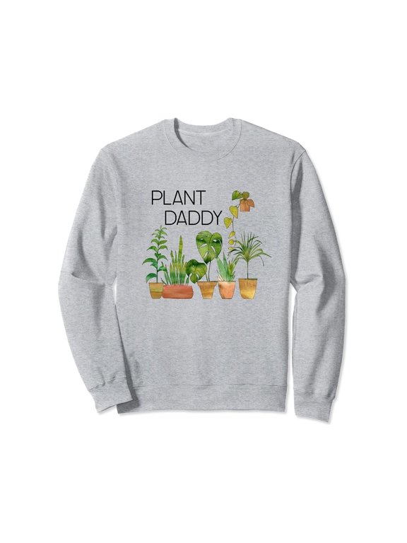 Plant Daddy House Lover Monstera Dad Father Graphic Sweatshirt