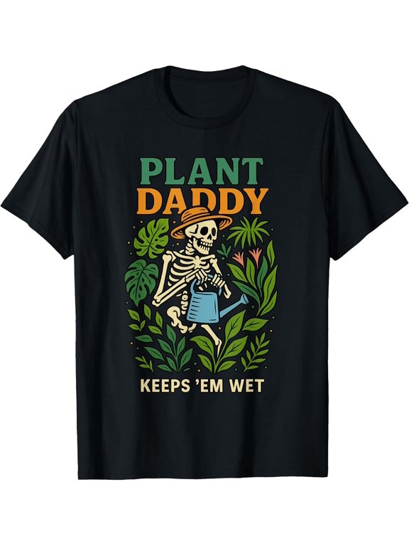 Plant Daddy Keeps 'Em Wet Funny for Gardeners Houseplant Dad T-Shirt
