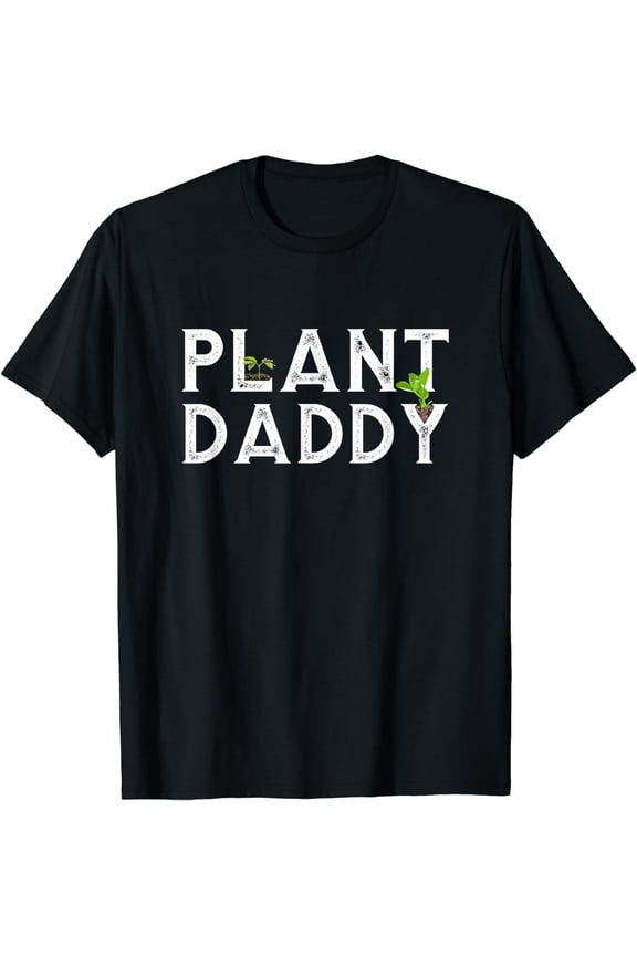 Plant Daddy funny landscaping, gardening, or mowing t-shirt