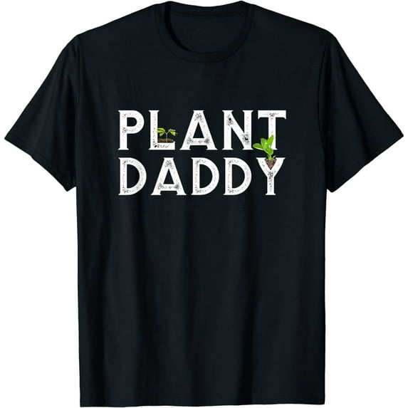 Plant Daddy funny landscaping, gardening, or mowing t-shirt