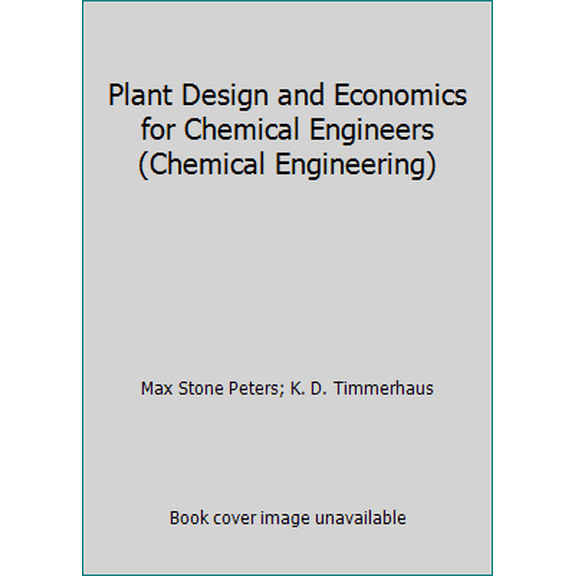 Pre-Owned Plant Design and Economics for Chemical Engineers (Chemical Engineering) (Hardcover) 0070495793 9780070495791