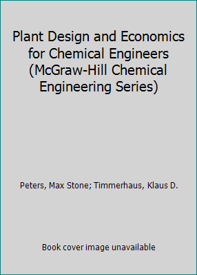 Pre-Owned Plant Design and Economics for Chemical Engineers (McGraw ...