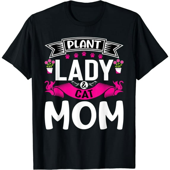 Plant Lady Cat Mom Plants and Cat Lover Mama Gardener Women T-Shirt