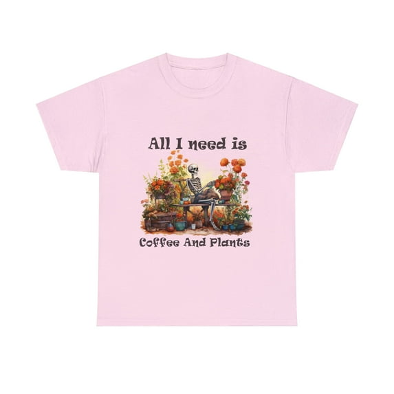 Plant Lover Shirt, All I Need Is Coffee Plants Shirt,Plant Mom ID-0205-S83H