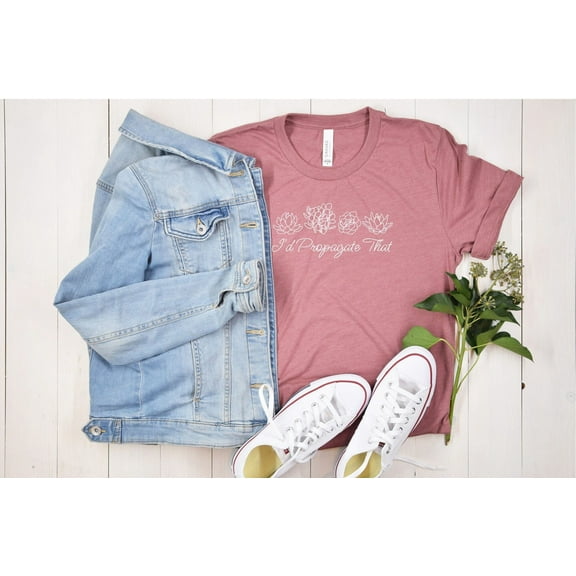 Plant Lover Shirt Gardener Gift For Mom Id Propagate That Propogate Succulent Botanical Flower House Gardening Wife Cactus Birthday Floral