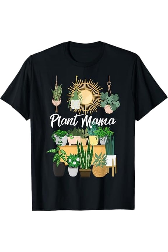 Plant Mama Tee, Funny Crazy Plant Lady Shirt for Garden Moms and Indoor Growers