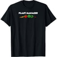 thumbnail image 1 of Plant Manager Funny Vegetable Garden Pun T-Shirt, 1 of 4