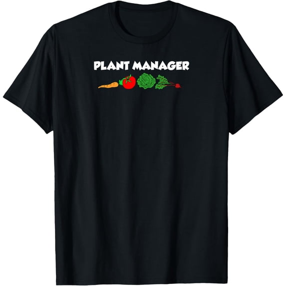 Plant Manager Funny Vegetable Garden Pun T-Shirt