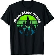 Plant More Trees Tree Hugger Earth Day Environmental T-Shirt